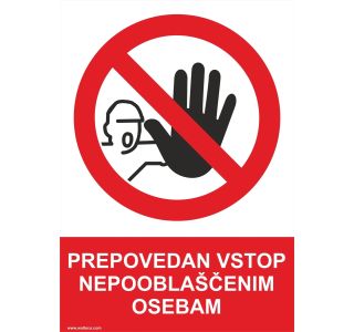 OPOZORILNI ZNAK WALTECO PREPOVEDAN VSTOP NEPOOBLAŠČENIM OSEBAM